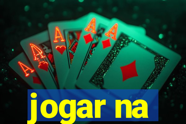 jogar na